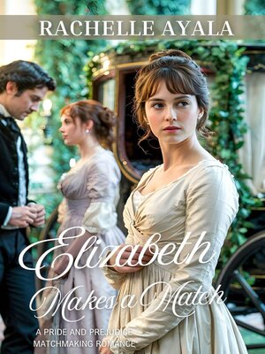 cover image of Elizabeth Makes a Match
